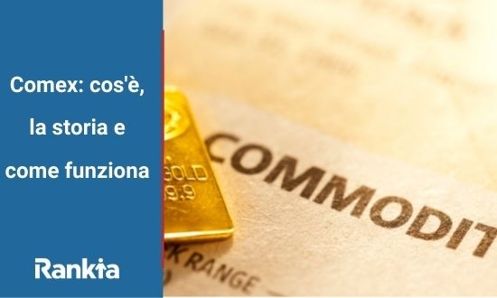 Comex: storia e funzionamento del mercato delle commodities.