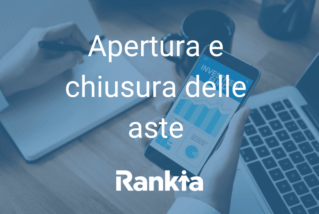 "Apertura e chiusura delle aste finanziarie Rankia"