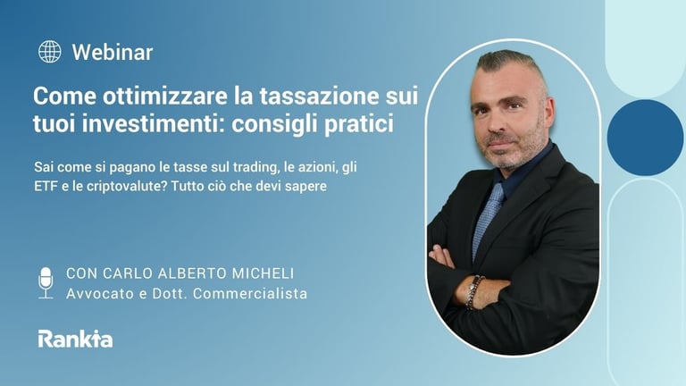 Webinar ottimizzazione tassazione investimenti con Carlo Alberto Micheli.
