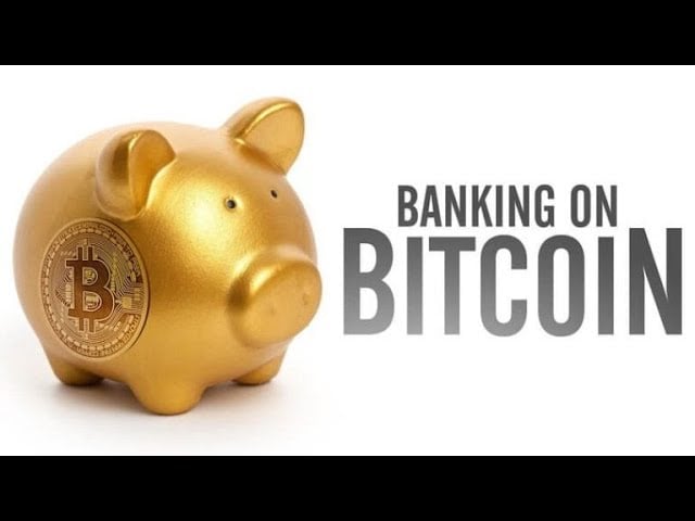 Banking on Bitcoin