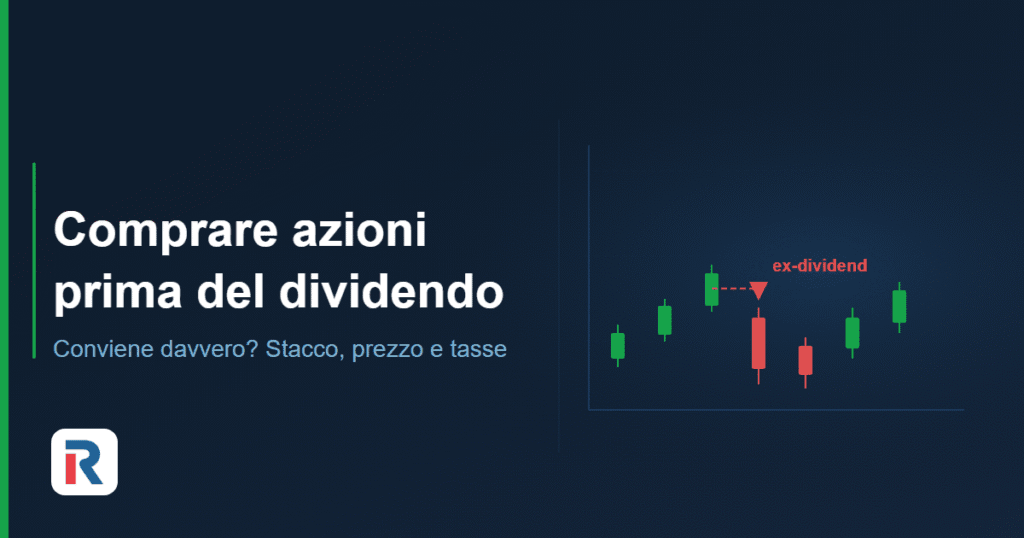 Comprare azioni prima del dividendo: stacco, prezzo e tasse