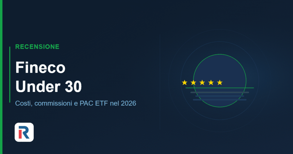 Fineco Under 30: recensione, costi e commissioni 2026