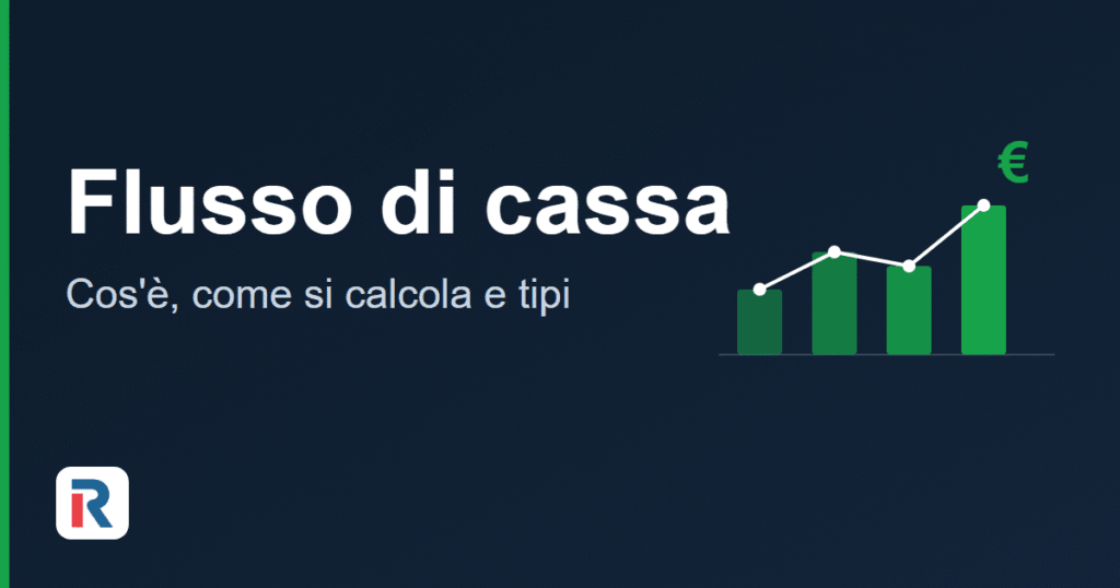 Flusso di cassa: cos'è, come si calcola e tipi