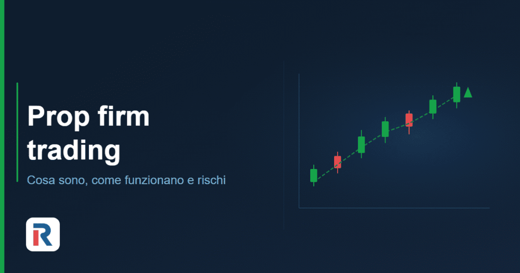 Prop firm trading: cosa sono, come funzionano e i rischi