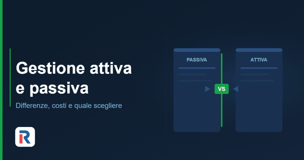 Gestione attiva e passiva a confronto: differenze e quale scegliere