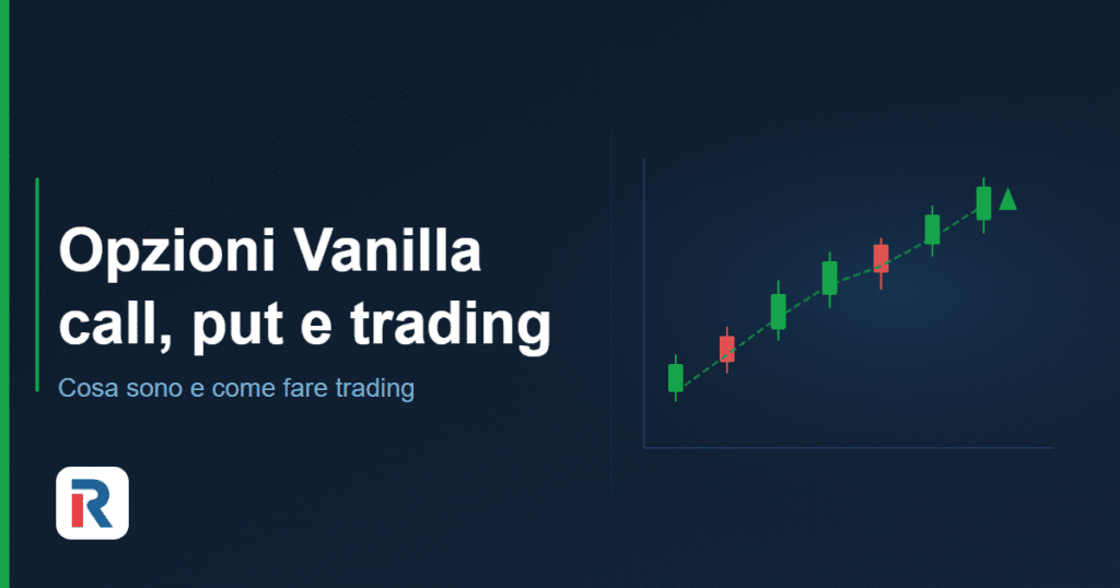 Opzioni vanilla: cosa sono e come fare trading con call e put