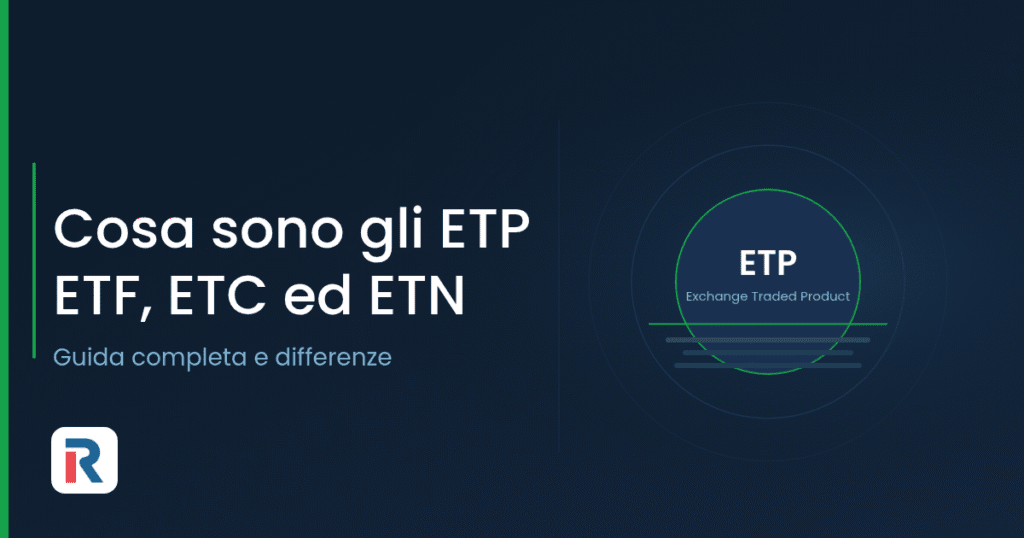 Cosa sono gli ETP: ETF, ETC ed ETN a confronto