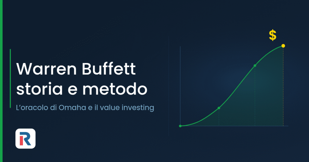 Warren Buffett, l'oracolo di Omaha, e il metodo value investing