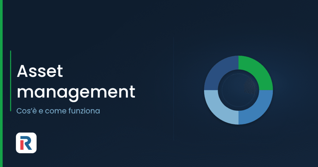 Asset management: cos'è e come funziona la gestione patrimoniale