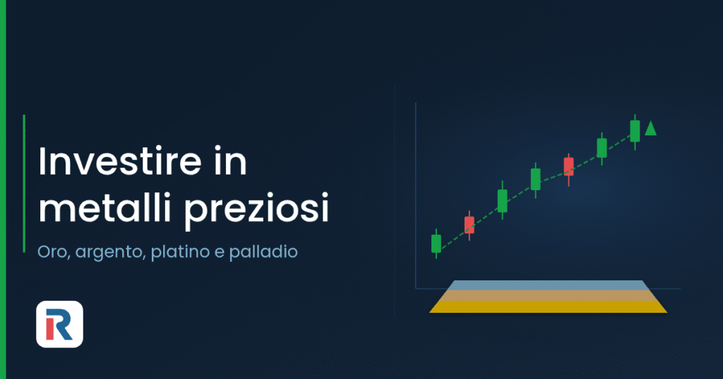 Oro, argento, platino e palladio: come investire in metalli preziosi