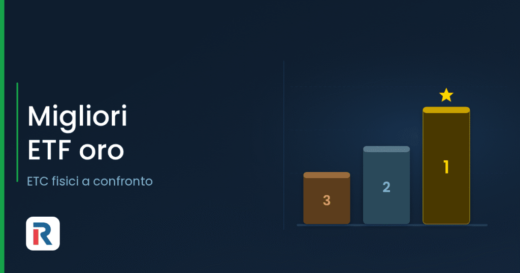 Migliori ETF oro: ETC fisici a confronto