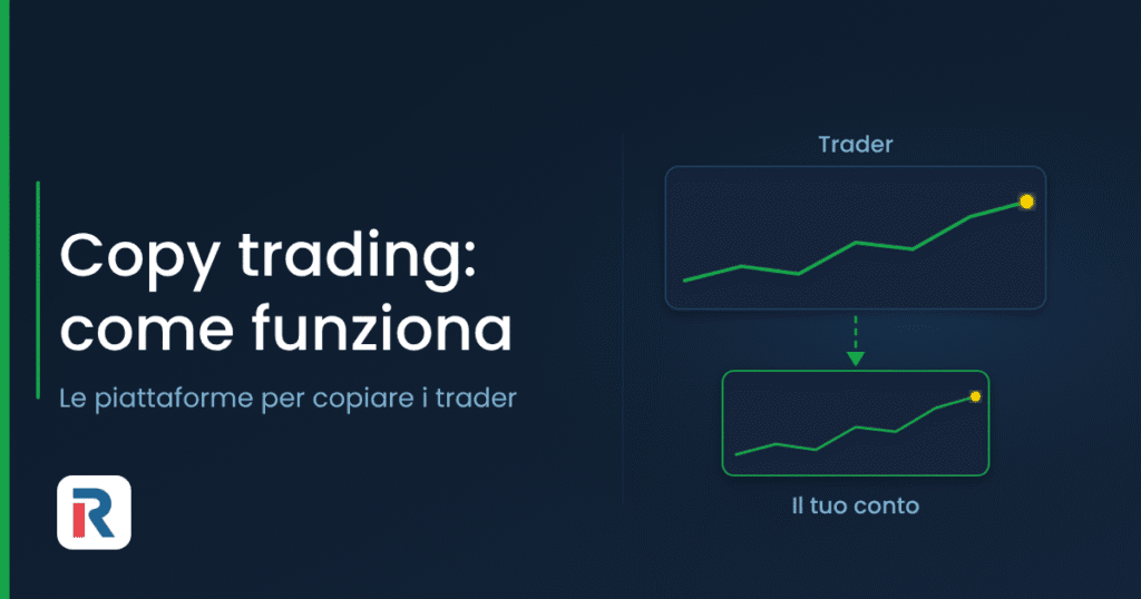Copy trading: come funziona e piattaforme per copiare trader