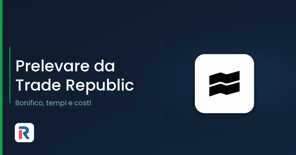 Come prelevare da Trade Republic: bonifico, tempi e costi