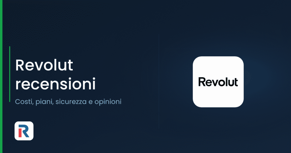 Revolut recensioni: costi, piani, sicurezza e opinioni