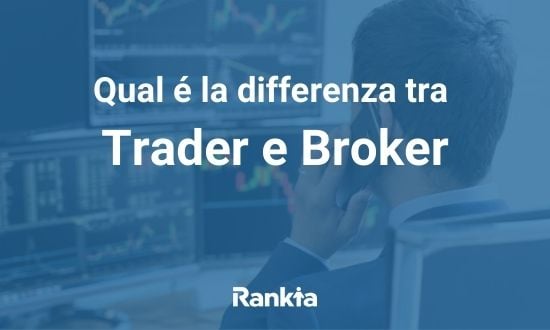 Qual é la differenza tra Trader e Broker