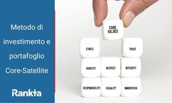 Metodo di investimento Core-Satellite con valori fondamentali.
