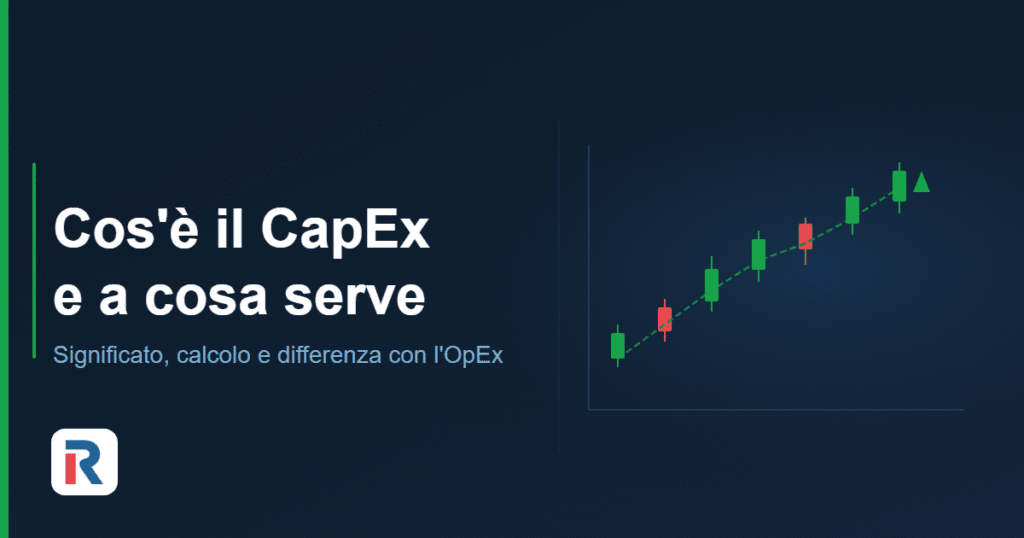 CapEx: significato, calcolo e differenza con l'OpEx