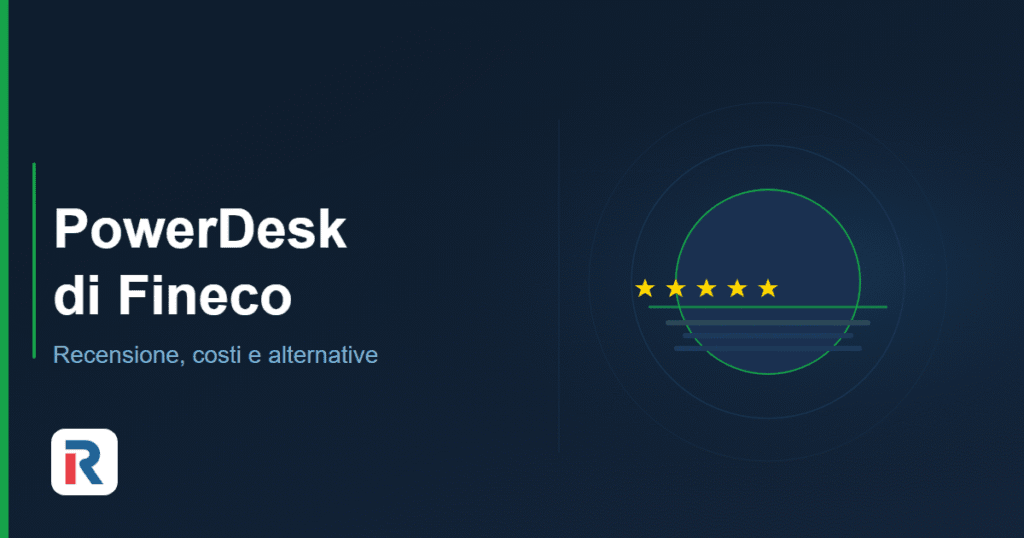 PowerDesk di Fineco: recensione, costi e alternative