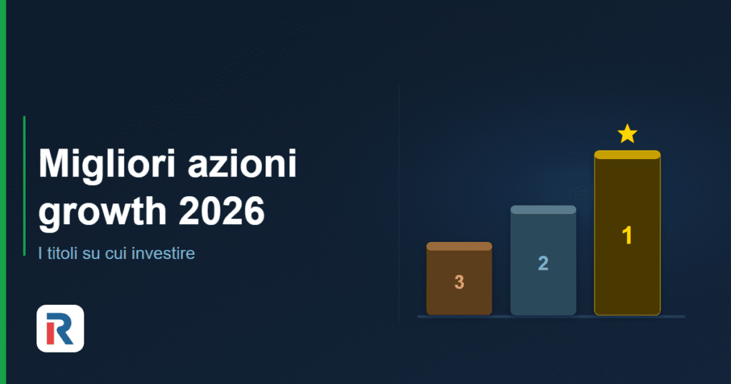 Migliori azioni growth 2026: titoli internazionali e italiani
