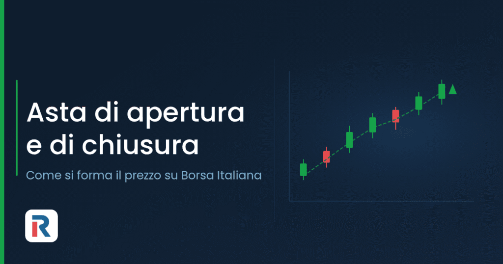 Asta di apertura e asta di chiusura su Borsa Italiana