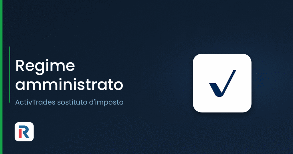 Regime amministrato ActivTrades come sostituto d'imposta
