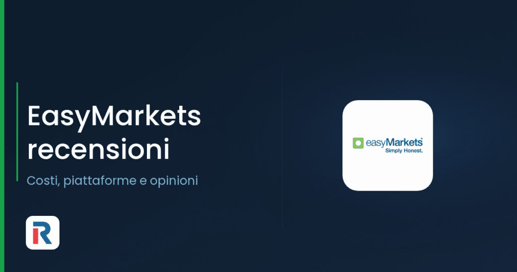 EasyMarkets recensioni: costi, piattaforme e opinioni