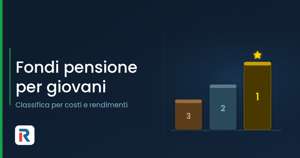 Migliori fondi pensione per giovani: classifica per costi e rendimenti