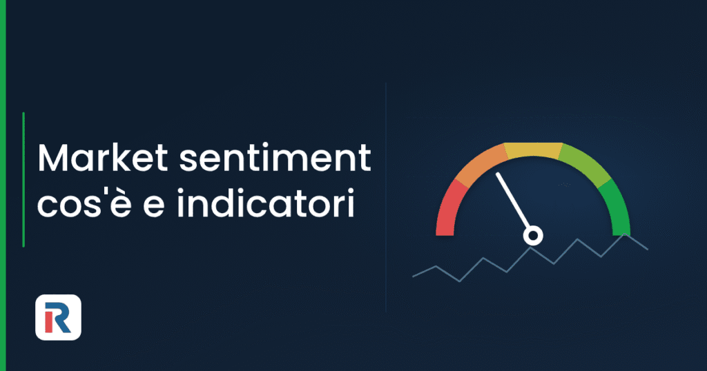Market sentiment: cos'è e indicatori principali