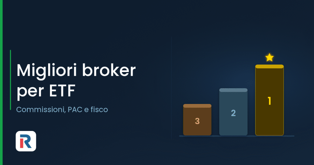 Migliori broker per ETF: commissioni, PAC e fisco