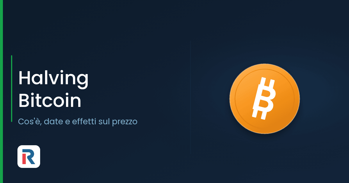 Halving Bitcoin: cos'è, date e effetti sul prezzo