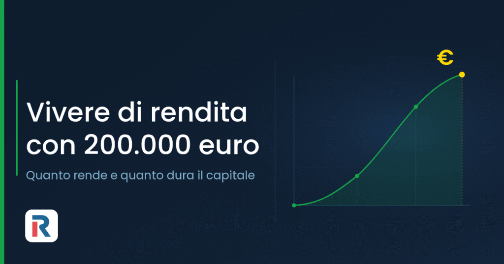 Vivere di rendita con 200.000 euro: rendita e durata del capitale