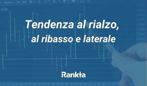 Tendenza al rialzo, al ribasso e laterale
