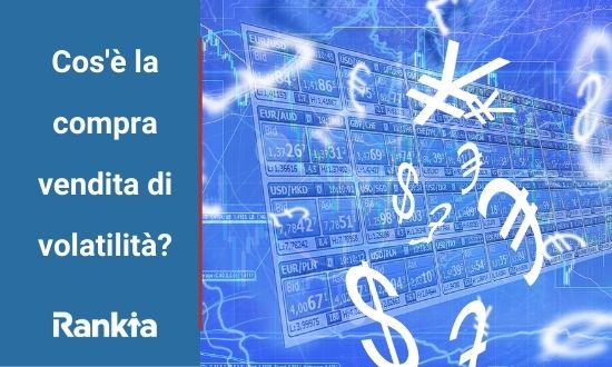 Cos'è la compra vendita di volatilità?