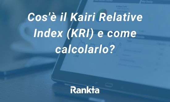 Cos'è il Kairi Relative Index (KRI) e come calcolarlo?