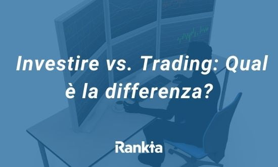 Investire vs. Trading: Qual è la differenza?