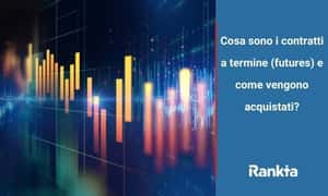 Image for Cosa sono i contratti a termine (futures) e come vengono acquistati?