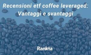 Image for Recensioni ETF coffee leveraged: Vantaggi e svantaggi