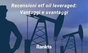 Image for Recensioni etf oil leveraged: Vantaggi e svantaggi
