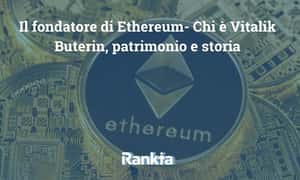 Image for Il fondatore di Ethereum- Chi è Vitalik Buterin, patrimonio e storia